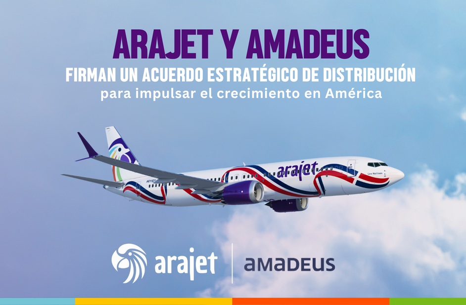 Arajet y Amadeus firman un acuerdo estratégico de distribución para impulsar el crecimiento en América